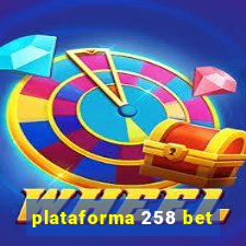 plataforma 258 bet